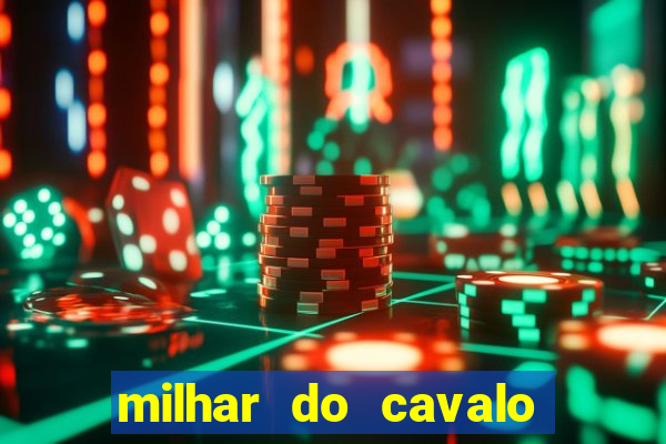 milhar do cavalo que mais sai